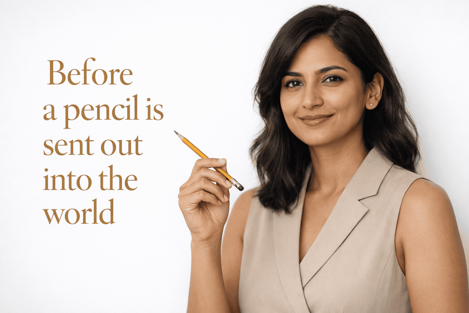 Before a pencil is sent out into the world